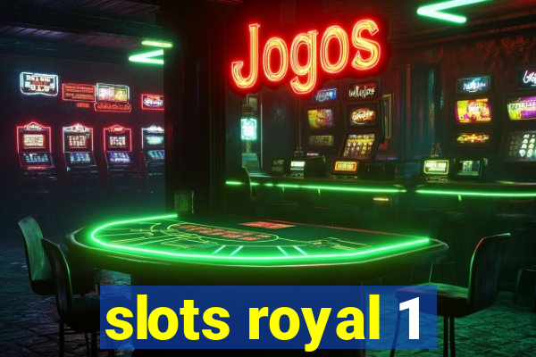 slots royal 1